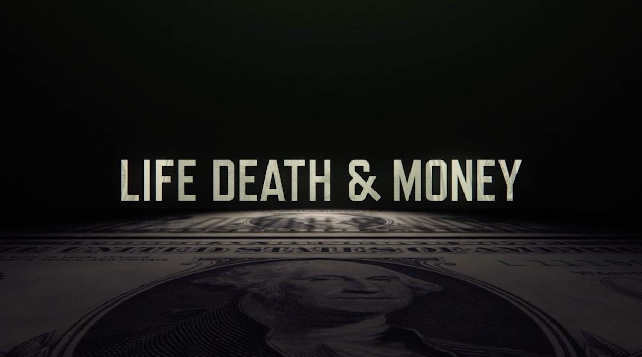 Life, Death and Money